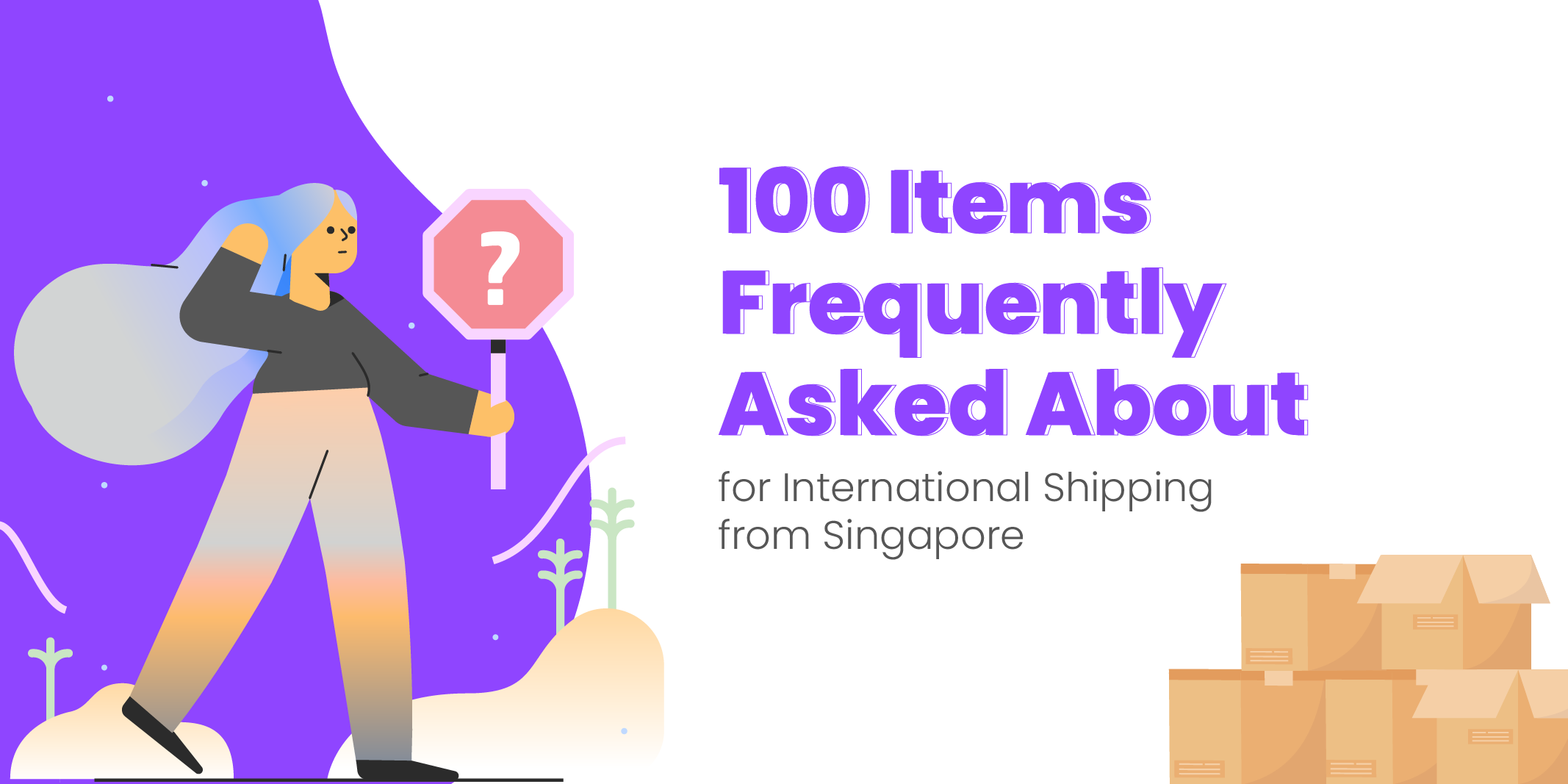 Cover Image for 100 Items Frequently Asked About for International Shipping from Singapore